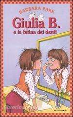 Giulia B. E La Fatina Dei Denti Di Barbara Park - 9788804525271 In ...