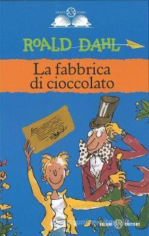 La fabbrica di cioccolato di Roald Dahl - 9788884515803 in Narrativa  classica