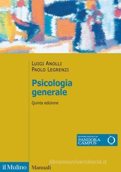 Psicologia generale. Nuova ediz. di Luigi Anolli, Paolo Legrenzi edito da Il Mulino