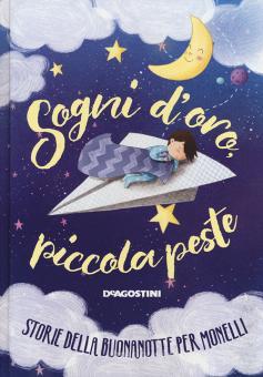 Sogni D Oro Piccola Peste Ediz A Colori Orsi Tea De Agostini Trama Libro Libreria Universitaria