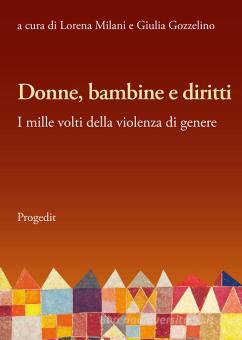 Donne, bambine e diritti. I mille volti della violenza di genere ...
