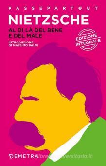 al di la del bene e del male preludio a una filosofia dell avvenire nietzsche friedrich demetra passepartout trama libro 9788844046033 libreria universitaria