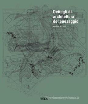 Dettagli Di Architettura Del Paesaggio Con Cd Rom Mcleod Virginia Logos Trama Libro 9788879406147 Libreria Universitaria