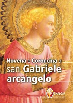 Novena E Coroncina A San Gabriele Arcangelo Editrice Shalom Trama Libro Libreria Universitaria