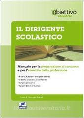 Il Dirigente Scolastico. Manuale Per La Preparazione Al Concorso E Per ...