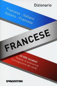 Dizionario Francese Francese Italiano Italiano Francese De Agostini Trama Libro Libreria Universitaria