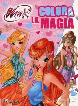 Colora La Magia Winx Club Ediz A Colori Straffi Iginio Edicart Trama Libro Libreria Universitaria