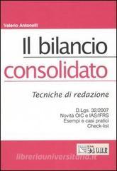 Il Bilancio Consolidato. La Tecnica Di Redazione - Antonelli Valerio 