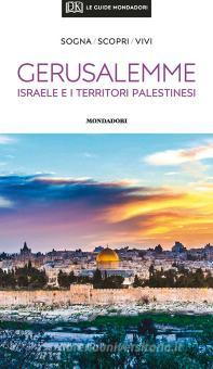 Gerusalemme Israele E I Territori Palestinesi Con Carta Geografica Ripiegata Mondadori Electa Trama Libro Libreria Universitaria