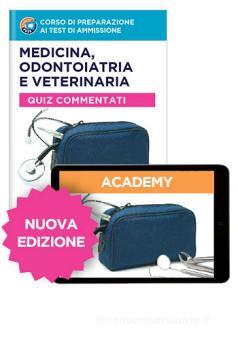 Corso di preparazione ai test di ammissione. Medicina, Odontoiatria e Veterinaria. Quiz commentati. Con espansione online