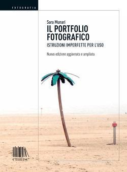 Il Portfolio Fotografico Istruzioni Imperfette Per L Uso Munari Sara Emuse Trama Libro 9788832007008 Libreria Universitaria