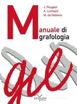 Manuale Di Grafologia Peugeot Jacqueline Lombard Arlette Epsylon Roma Trama Libro 9788898967087 Libreria Universitaria