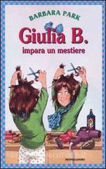 Giulia B. Impara Un Mestiere - Park Barbara, Mondadori, Trama Libro ...