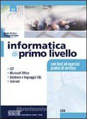 Informatica di primo livello. ICT, Microsoft Office, database e linguaggio  SQL, internet. Con test ed esercizi pratici di verifica. Per le Scuole  superiori (9788824477659): 5% di Sconto | Libreria Universitaria