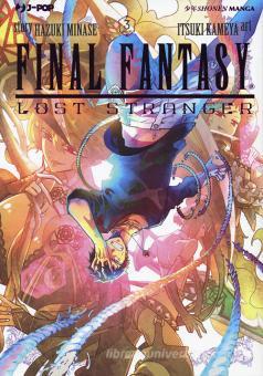 Final Fantasy Lost Stranger Vol 3 Minase Hazuki Kameya Itsuki Edizioni Trama Libro Libreria Universitaria