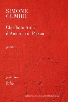 Che Tutto Arda D Amore E Di Poesia Cumbo Simone Youcanprint Trama Libro Libreria Universitaria