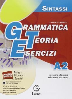 Grammatica teoria esercizi. Vol. A2: Sintassi. Per le Scuole superiori