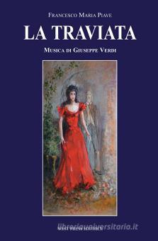 La Traviata Melodramma In Tre Atti Piave Francesco Maria Verdi Giuseppe West Press Trama Libro 9788888278056 Libreria Universitaria