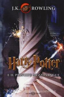 Harry Potter E Il Principe Mezzosangue Vol 6 Rowling J K Salani Trama Libro 9788867158171 Libreria Universitaria