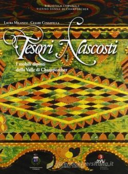 Tesori Nascosti I Mobili Dipinti Della Valle Di Champorcher Ediz Italiana E Francese Milanesi Laura Cossavella Cesare Musumeci Editore Trama Libro 9788870328271 Libreria Universitaria
