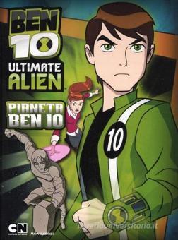 Ben 10 Ultimate Alien. Pianeta Ben 10 - 9788804618577 in Bambini e