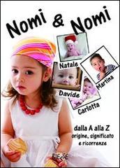 Nomi E Nomi Dalla A Alla Z Origine Significato E Ricorrenze Edizioni Brancato Trama Libro 9788880318613 Libreria Universitaria
