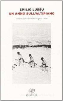 Un Anno Sull Altipiano Lussu Emilio Einaudi Einaudi Tascabili Scrittori Trama Libro 9788806219178 Libreria Universitaria