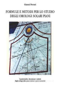Formule e metodi per lo studio degli orologi solari piani - Ferrari Gianni,  Youcanprint, Trama libro, 9788891179364 | Libreria Universitaria