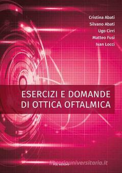Esercizi e domande di ottica oftalmica - Abati Cristina, Abati Silvano,  Fabiano, 9788897929826 | Libreria Universitaria