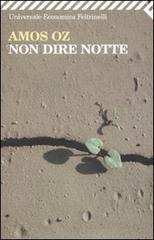 Non dire notte di Amos Oz edito da Feltrinelli