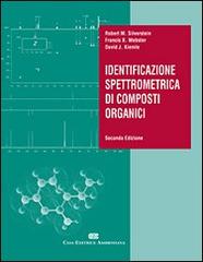 Identificazione spettrometrica di composti organici di Rober M. Silverstein edito da CEA
