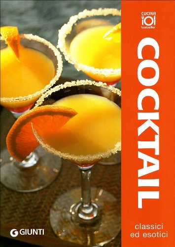 Cocktail. Ediz. illustrata edito da Giunti Editore