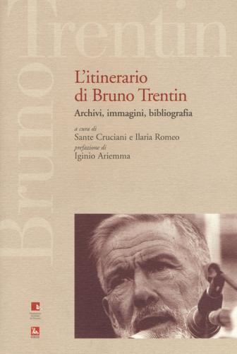 L' itinerario di Bruno Trentin. Archivi, immagini, bibliografia edito da Futura