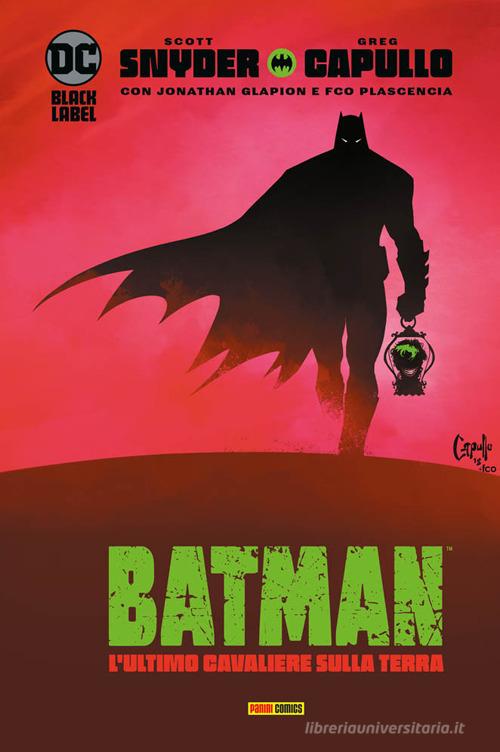 L'ultimo cavaliere sulla terra. Batman di Scott Snyder edito da Panini Comics