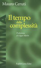 Il tempo della complessità di Mauro Ceruti edito da Raffaello Cortina Editore