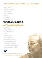 Yogananda mi ha cambiato la vita di Mario Raffaele Conti, Elia Perboni edito da Ananda Edizioni