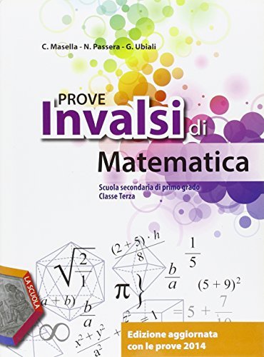 Prove INVALSI di matematica. Per la 3ª classe della Scuola media di Gemma Colosio, Teresita Giliani edito da La Scuola