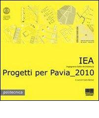 Progetti per Pavia 2010 edito da Maggioli Editore