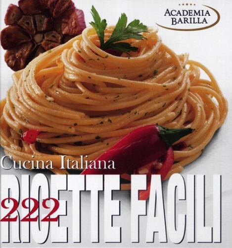 Cucina italiana. 222 ricette facili edito da White Star