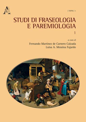Studi di fraseologia e paremiologia vol.1 di F. Martinez de Carnero Calzada edito da Aracne