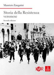 Storia della Resistenza veronese. Nuova ediz. di Maurizio Zangarini edito da Cierre Edizioni