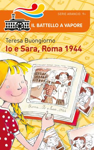 Io e Sara, Roma 1944 di Teresa Buongiorno edito da Piemme