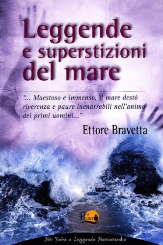 Leggende e superstizioni del mare di Ettore Bravetta edito da Il Pirata