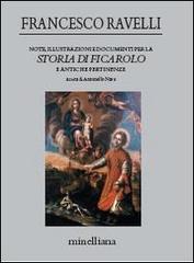 Note, illustrazioni e documenti per la storia di Ficarolo e antiche pertinenze di Francesco Ravelli edito da Ass. Culturale Minelliana
