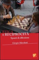 Etica e reciprocità. Spunti di riflessione di Giorgio Marchetti edito da CNx