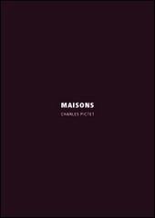 Maisons. Ediz. italiana e inglese di Charles Pictet edito da Libria