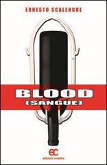 Blood (sangue) di Ernesto Scalenghe edito da Edizioni Creativa