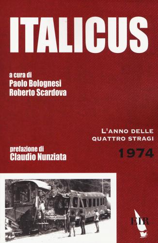 Italicus. L'anno delle quattro stragi. 1974 edito da Eir