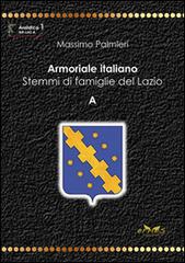 Armoriale italiano. Stemmi di famiglie del Lazio. A di Massimo Palmieri edito da Ermes