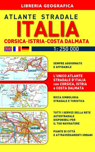 Atlante stradale Italia. Con Corsica-Istria-Dalmazia 1:250.000 edito da Libreria Geografica
